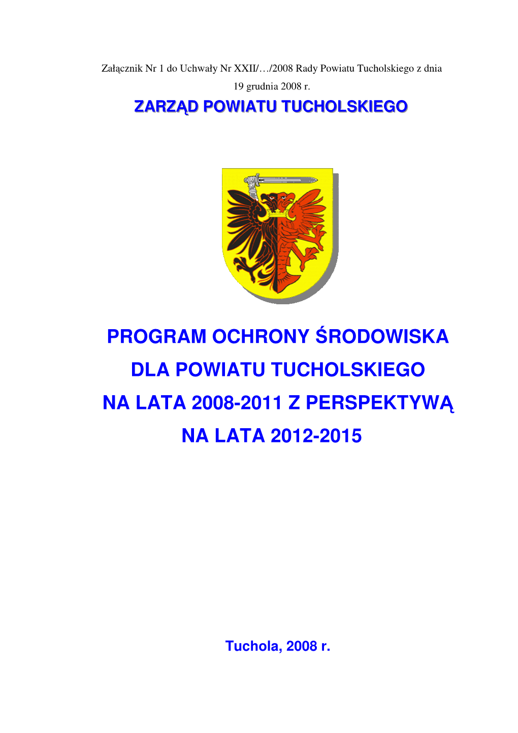 Program Ochrony Środowiska Dla Powiatu Tucholskiego Na Lata 2008-2011 Z Perspektyw Ą Na Lata 2012-2015