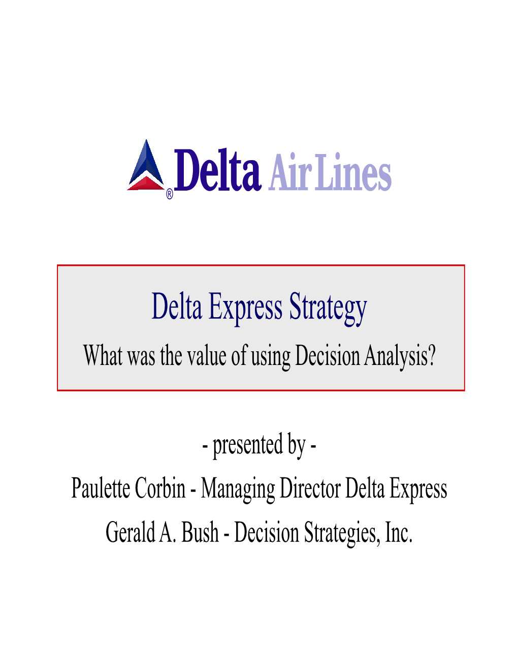 Delta Express Strategy What Was the Value of Using Decision Analysis?