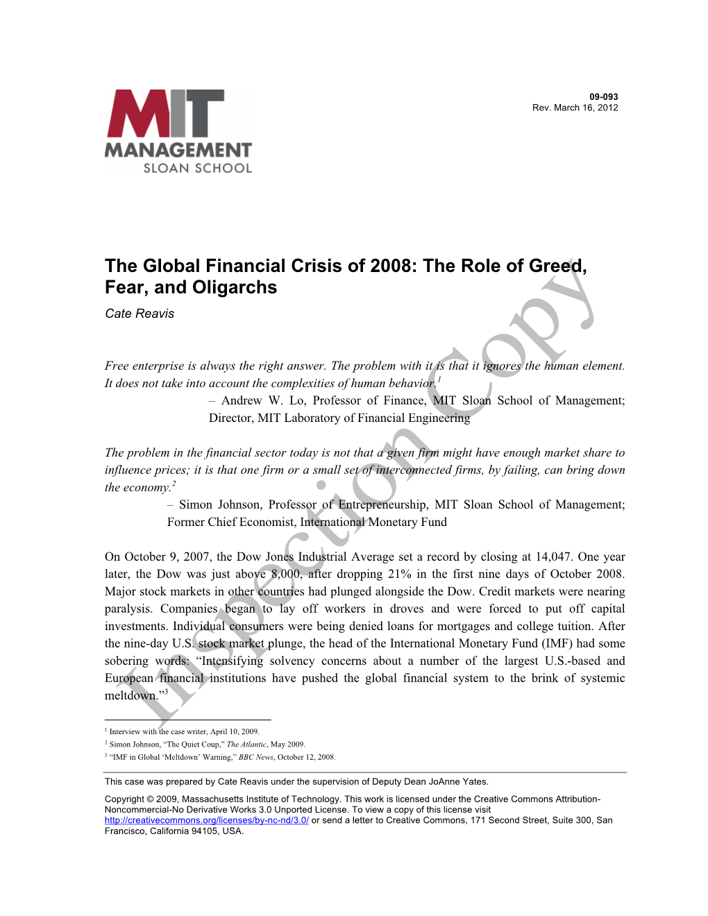 The Global Financial Crisis of 2008: the Role of Greed, Fear, and Oligarchs Cate Reavis