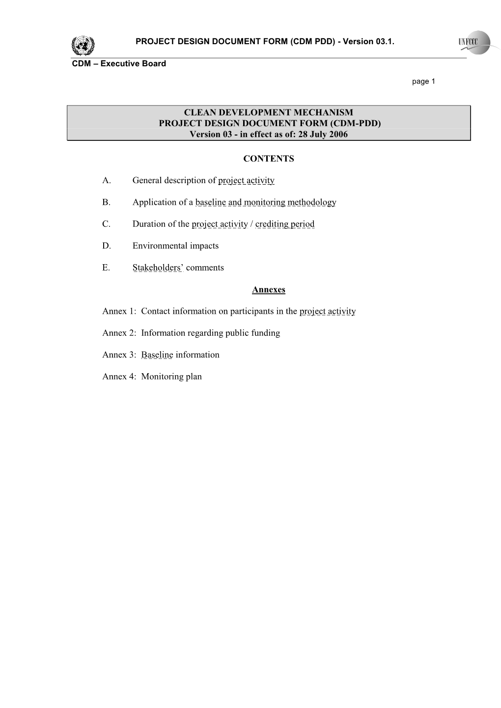 CLEAN DEVELOPMENT MECHANISM PROJECT DESIGN DOCUMENT FORM (CDM-PDD) Version 03 - in Effect As Of: 28 July 2006