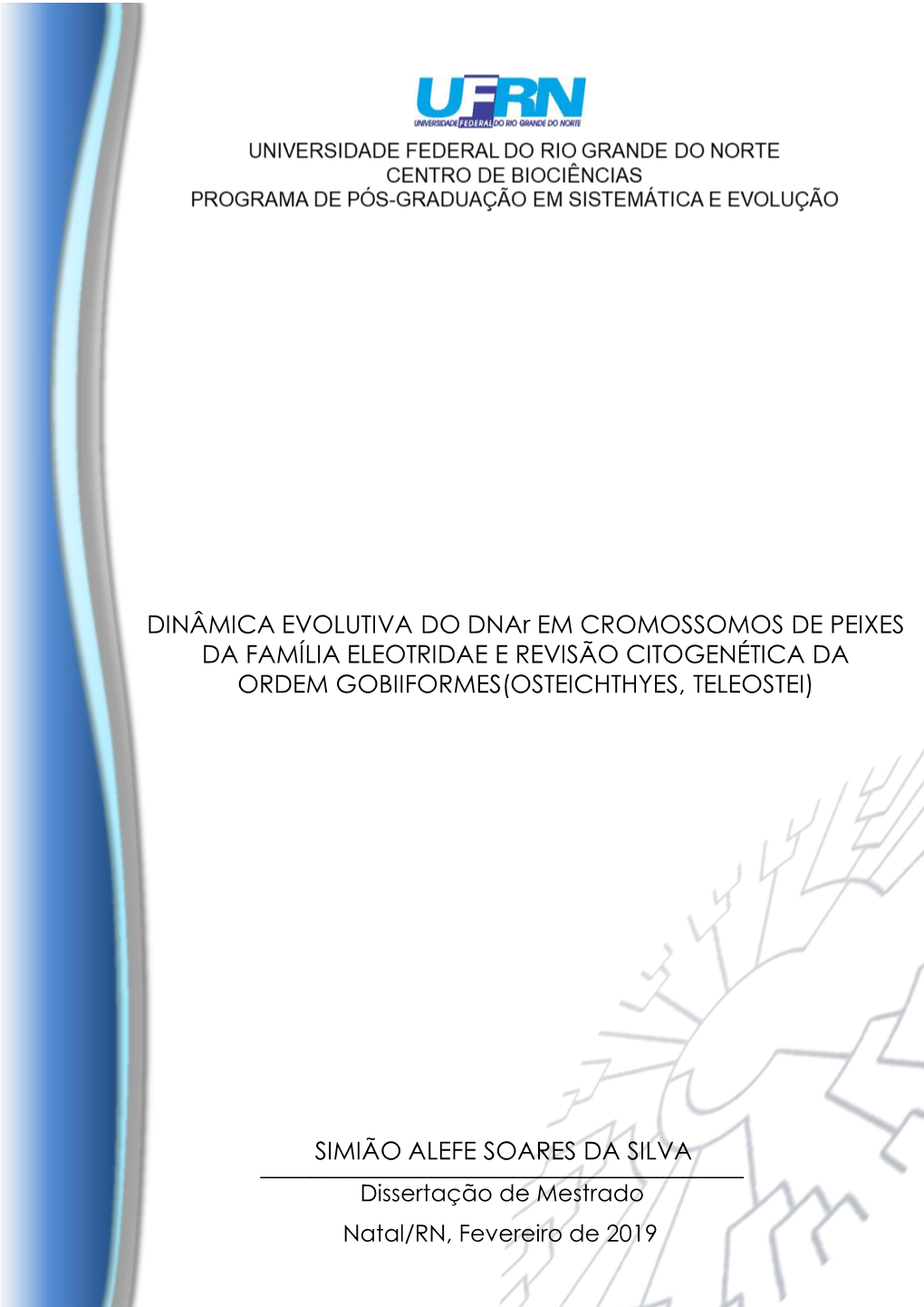 DINÂMICA EVOLUTIVA DO Dnar EM CROMOSSOMOS DE PEIXES DA FAMÍLIA ELEOTRIDAE E REVISÃO CITOGENÉTICA DA ORDEM GOBIIFORMES(OSTEICHTHYES, TELEOSTEI)