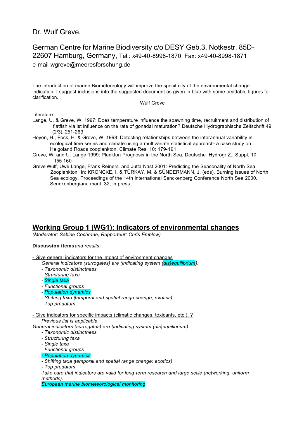 Dr. Wulf Greve, German Centre for Marine Biodiversity C/O DESY Geb.3, Notkestr. 85D- Working Group 1 (WG1): Indicators of Envir