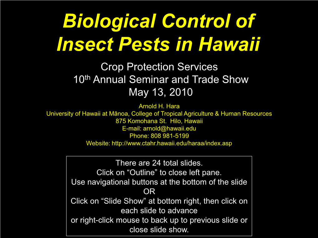 Biological Control of Insect Pests in Hawaii Crop Protection Services 10Th Annual Seminar and Trade Show May 13, 2010 Arnold H