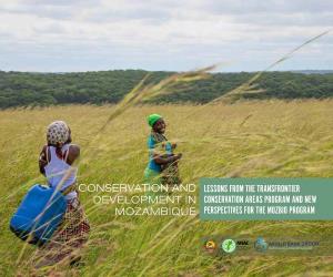 CONSERVATION and DEVELOPMENT in MOZAMBIQUE Lessons from the Transfrontier Conservation Areas Program and New Perspectives for the Mozbio Program