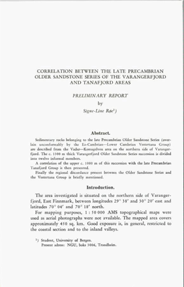 CORRELATION BEWEEN the LATE PRECAMBRIAN OLDER SANDSTONE SERIES of the VARANGERFJORD and TANAFJORD AREAS PKELIMINARY REPORT Signe