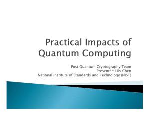 NIST)  Quantum Computing Will Break Many Public-Key Cryptographic Algorithms/Schemes ◦ Key Agreement (E.G