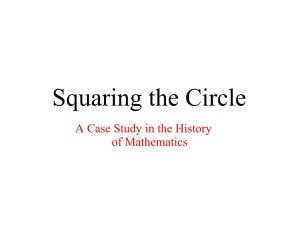 Squaring the Circle a Case Study in the History of Mathematics the Problem