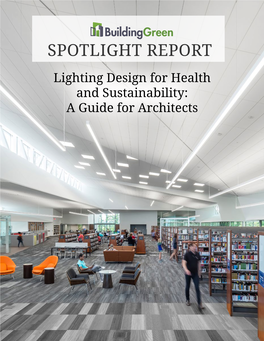 SPOTLIGHT REPORT Lighting Design for Health and Sustainability: a Guide for Architects Editors