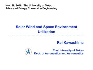 Solar Wind and Space Environment Utilization Rei Kawashima