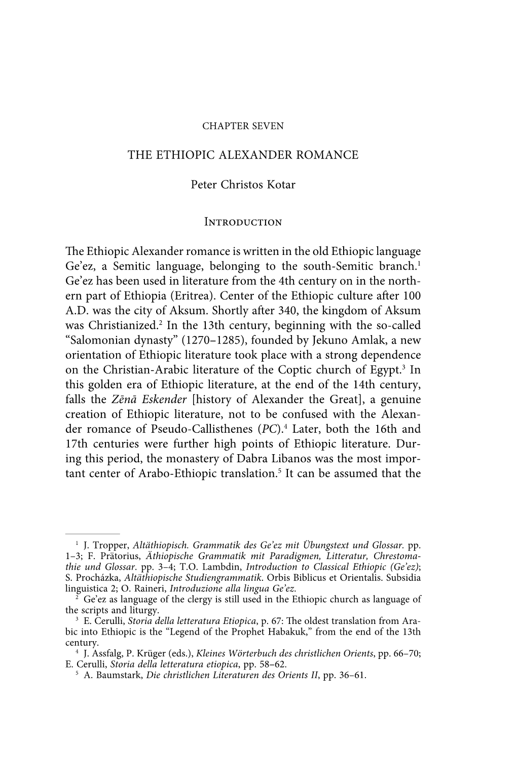 THE ETHIOPIC ALEXANDER ROMANCE Peter Christos Kotar Introduction the Ethiopic Alexander Romance Is Written in the Old Ethiopic L