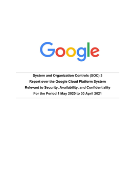 System and Organization Controls (SOC) 3 Report Over the Google Cloud Platform System Relevant to Security, Availability, and Confidentiality