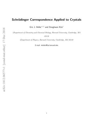 Schrödinger Correspondence Applied to Crystals Arxiv:1812.06577V1