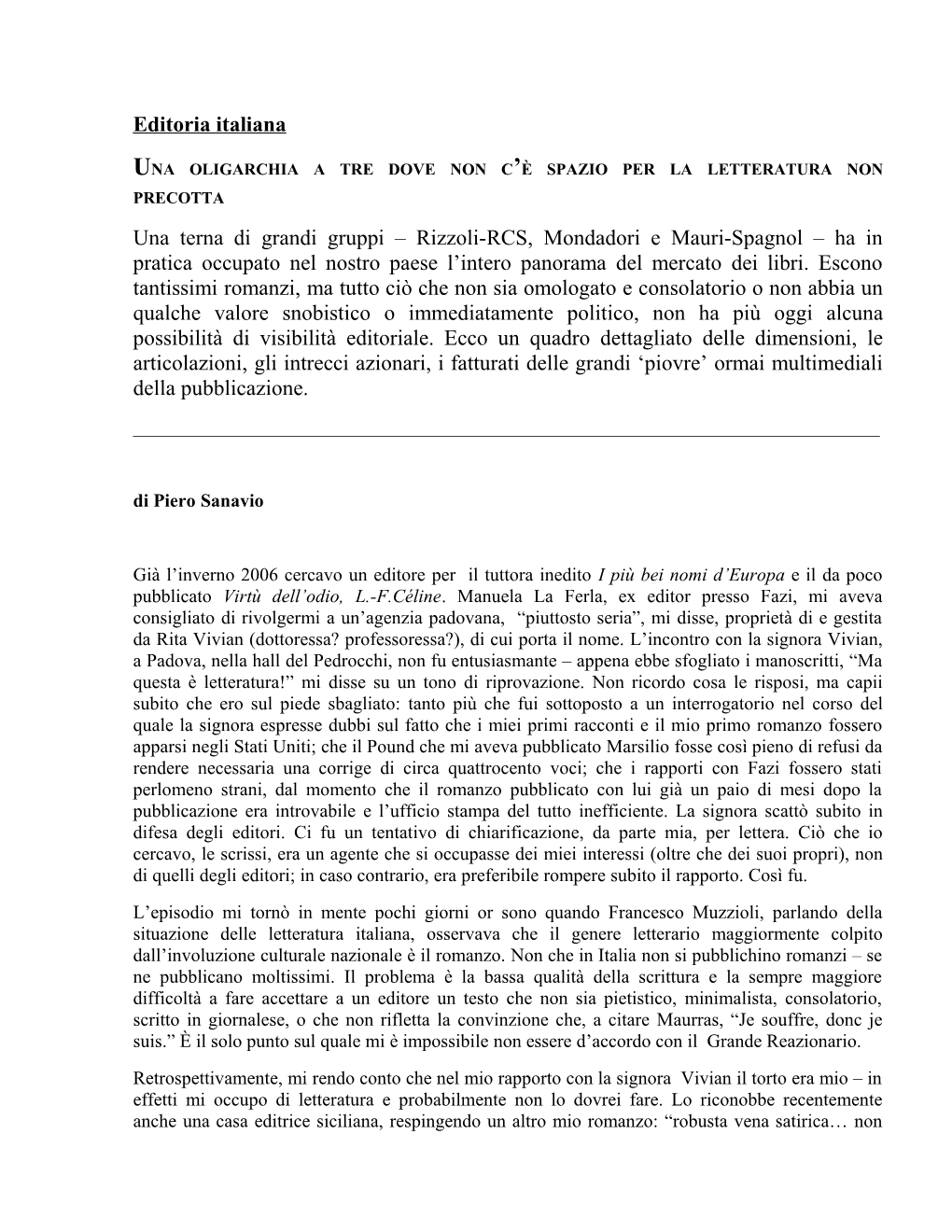 Rizzoli-RCS, Mondadori E Mauri-Spagnol – Ha in Pratica Occupato Nel Nostro Paese L’Intero Panorama Del Mercato Dei Libri