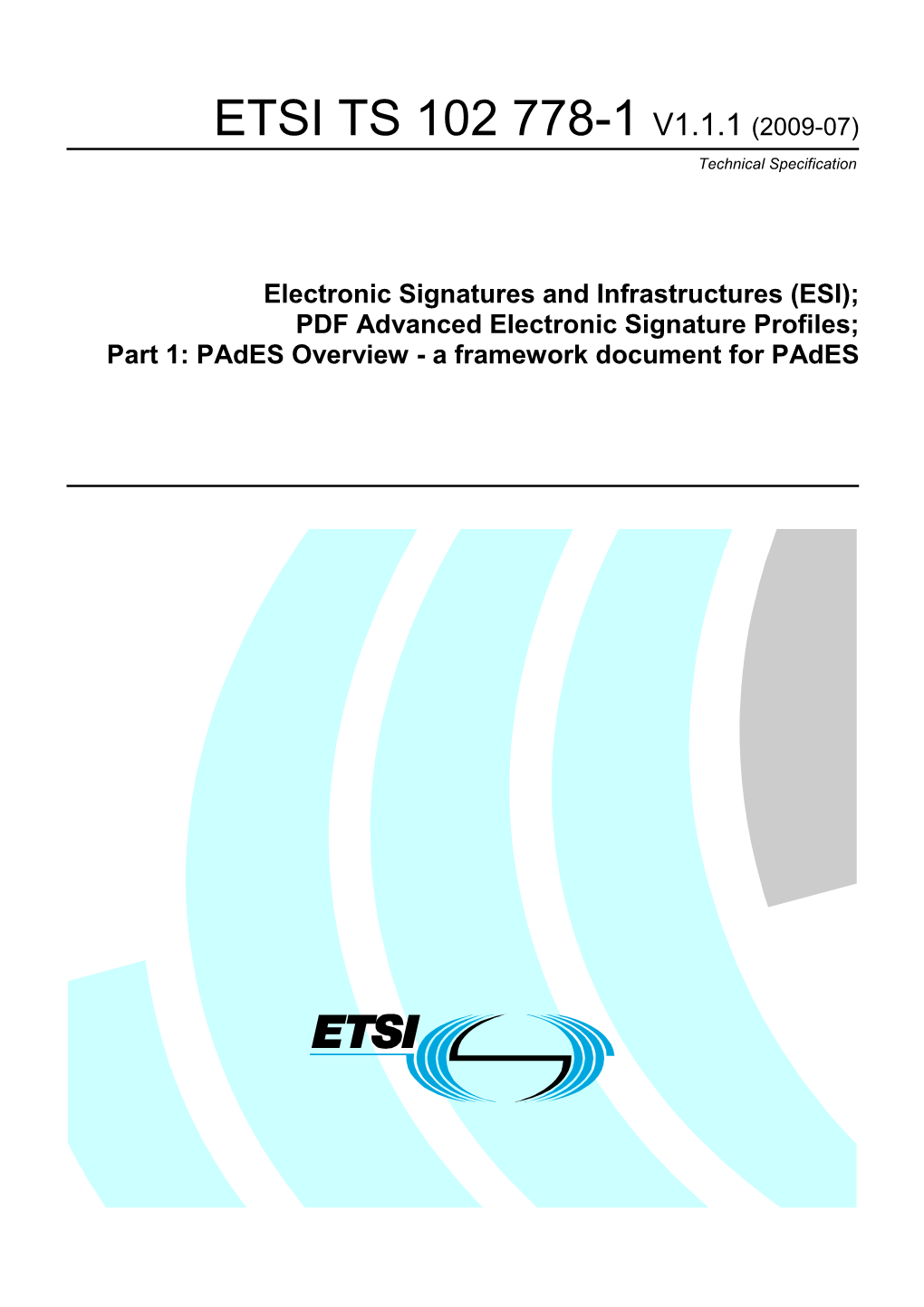 TS 102 778-1 V1.1.1 (2009-07) Technical Specification