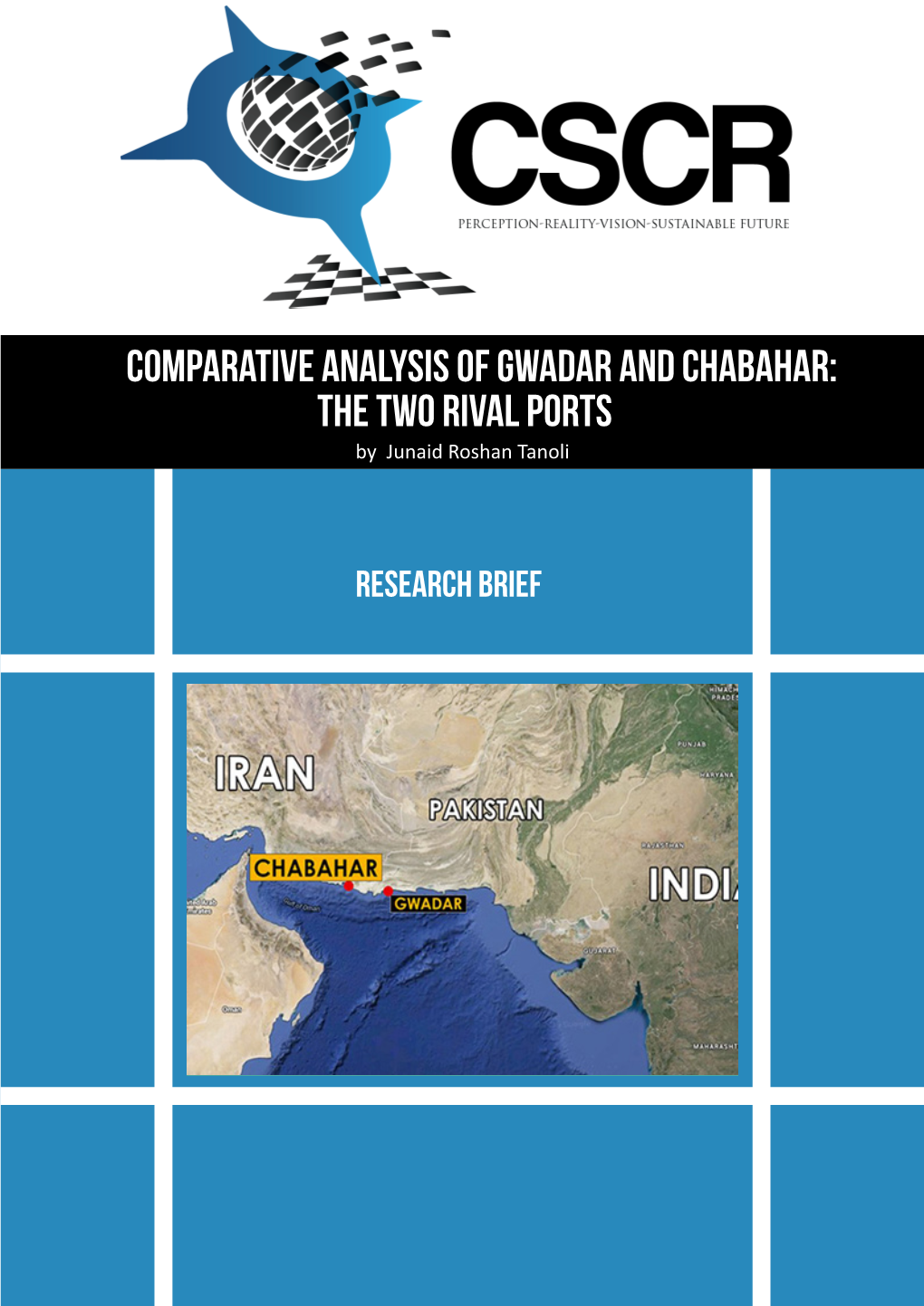 Comparative Analysis of Gwadar and Chabahar: the Two Rival Ports by Junaid Roshan Tanoli