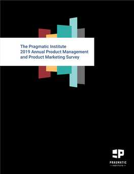 The Pragmatic Institute 2019 Annual Product Management and Product Marketing Survey