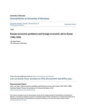 Korean Economic Problems and Foreign Economic Aid to Korea 1945-1955