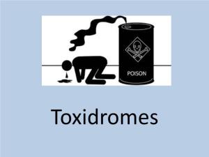 Toxidromes Toxi-What?