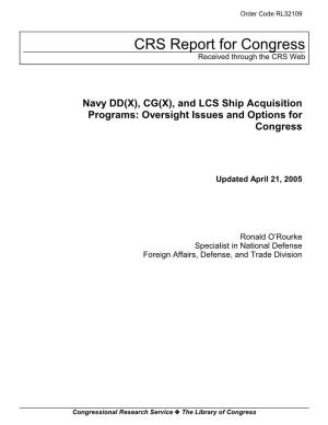Navy DD(X), CG(X), and LCS Ship Acquisition Programs: Oversight Issues and Options for Congress