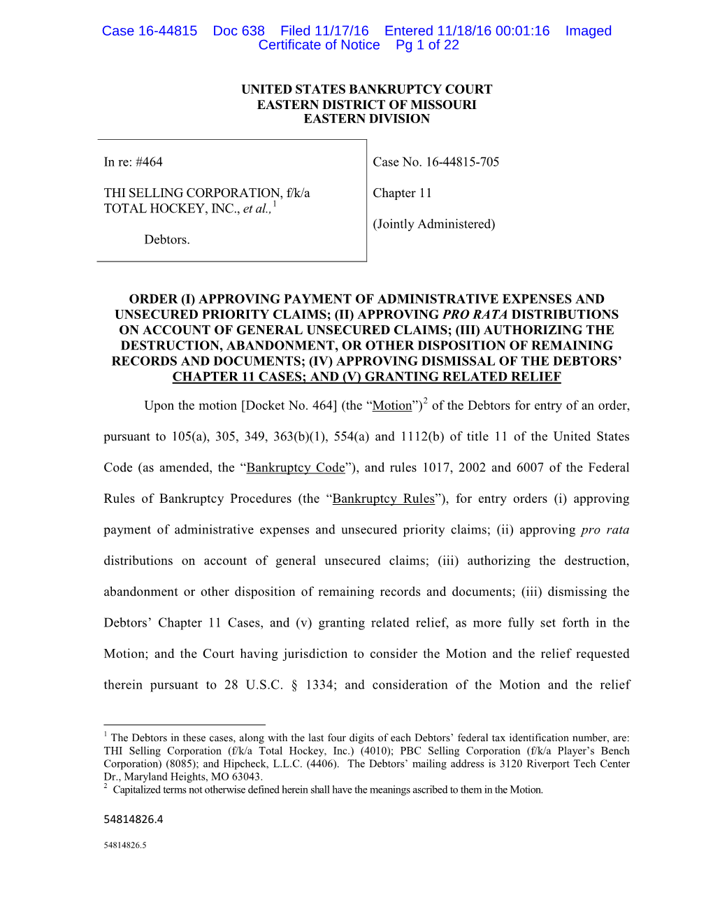 Case 16-44815 Doc 638 Filed 11/17/16 Entered 11/18/16 00:01:16 Imaged Certificate of Notice Pg 1 of 22