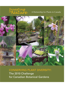 CONSERVING PLANT DIVERSITY: the 2010 Challenge for Canadian Botanical Gardens Compiled and Edited by David A