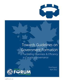 Towards Guidelines on Government Formation Facilitating Openness & Efficiency in Canada’S Governance