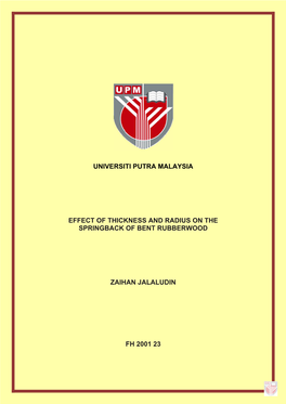 Universiti Putra Malaysia Effect of Thickness and Radius on the Springback of Bent Rubberwood Zaihan Jalaludin Fh 2001 23