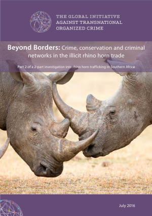 Beyond Borders: Crime, Conservation and Criminal Networks in the Illicit Rhino Horn Trade
