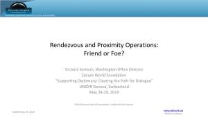 Rendezvous and Proximity Operations: Friend Or Foe?