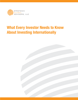 What Every Investor Needs to Know About Investing Internationally