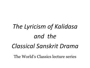 The Lyricism of Kalidasa and the Classical Sanskrit Drama
