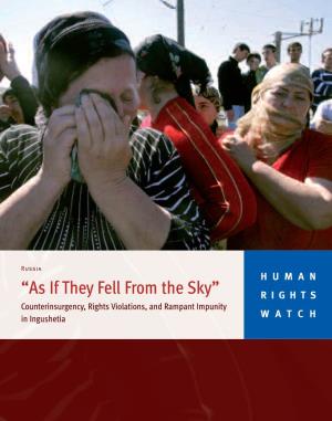“As If They Fell from the Sky” RIGHTS Counterinsurgency, Rights Violations, and Rampant Impunity in Ingushetia WATCH