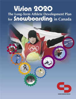 The Long-Term Athlete Development Plan for Snowboarding in Canada “It Takes 10 Years of Extensive Practice to Excel in Anything.” Introduction H