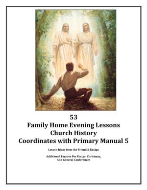 53 Family Home Evening Lessons Church History Coordinates with Primary Manual 5