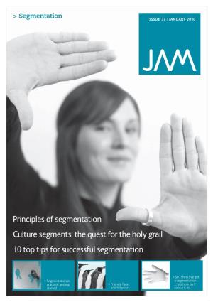 Principles of Segmentation Culture Segments: the Quest for the Holy Grail 10 Top Tips for Successful Segmentation