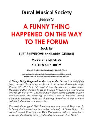 A FUNNY THING HAPPENED on the WAY to the FORUM Book by BURT SHEVELOVE and LARRY GELBART Music and Lyrics by STEPHEN SONDHEIM