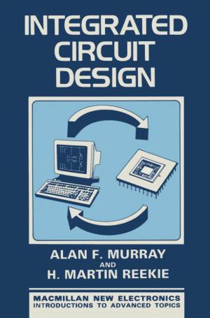 Integrated Circuit Design Macmillan New Electronics Series Series Editor: Paul A