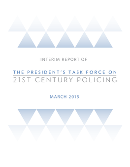Interim Report of the President's Task Force on 21St Century Policing (CCJJ: March 13, 2015)
