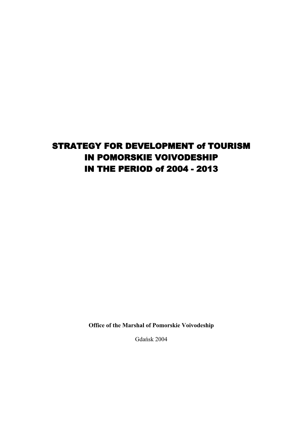 STRATEGY for DEVELOPMENT of TOURISM in POMORSKIE VOIVODESHIP in the PERIOD of 2004 - 2013