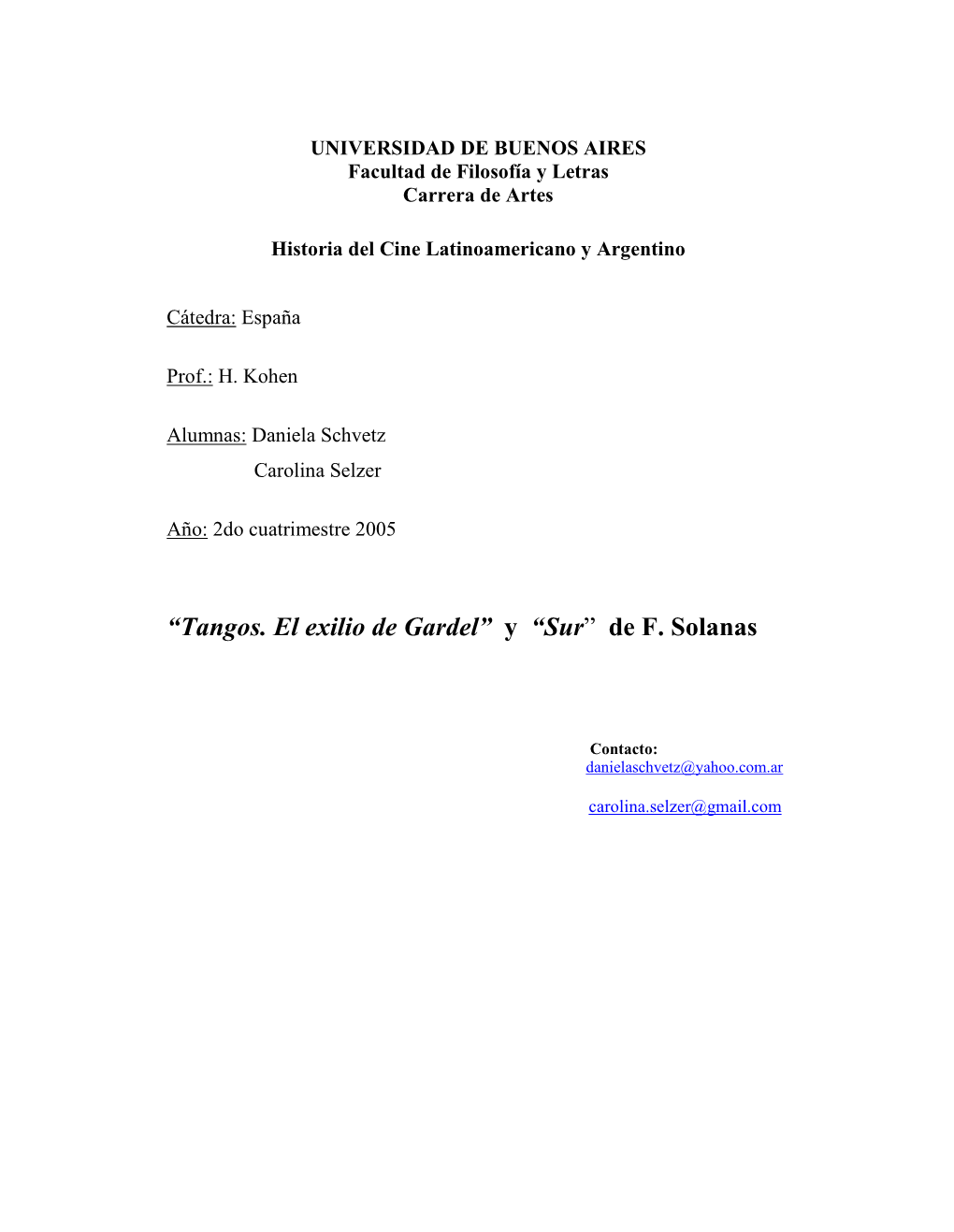 “Tangos. El Exilio De Gardel” Y “Sur” De F