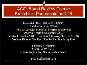 ACOI Board Review Course Bronchitis, Pneumonia and TB