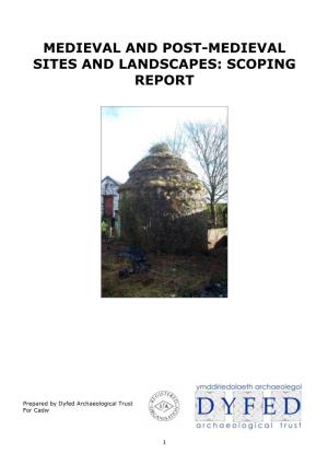 Medieval and Post-Medieval Sites and Landscapes: Scoping Report