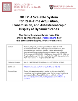 3D TV: a Scalable System for Real-Time Acquisition, Transmission, and Autostereoscopic Display of Dynamic Scenes