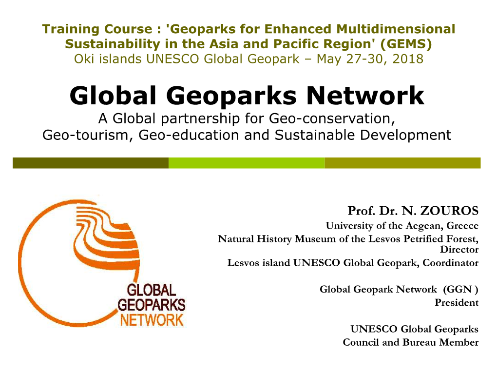 Global Geoparks Network a Global Partnership for Geo-Conservation, Geo-Tourism, Geo-Education and Sustainable Development