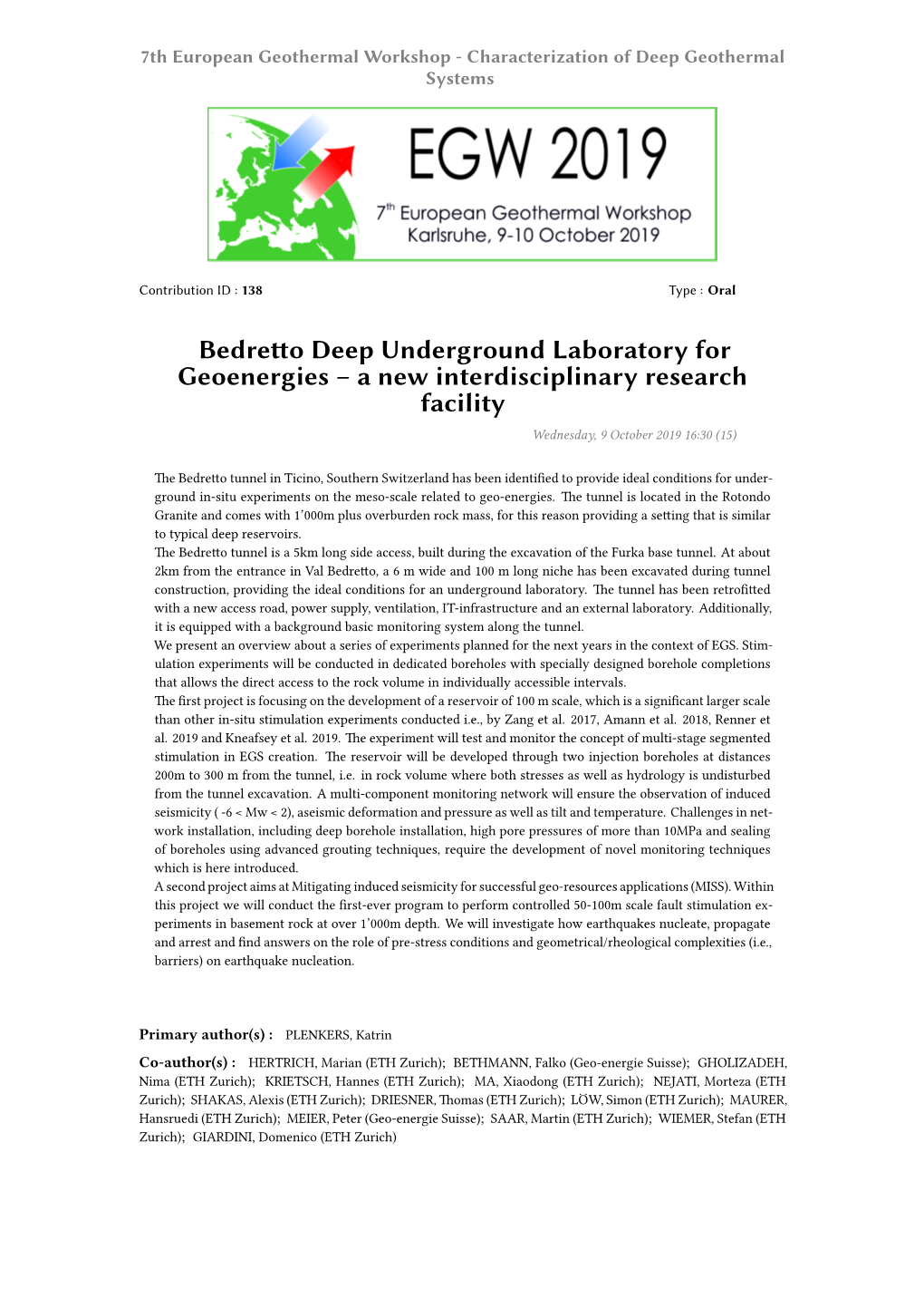 Bedretto Deep Underground Laboratory for Geoenergies – a New Interdisciplinary Research Facility Wednesday, 9 October 2019 16:30 (15)