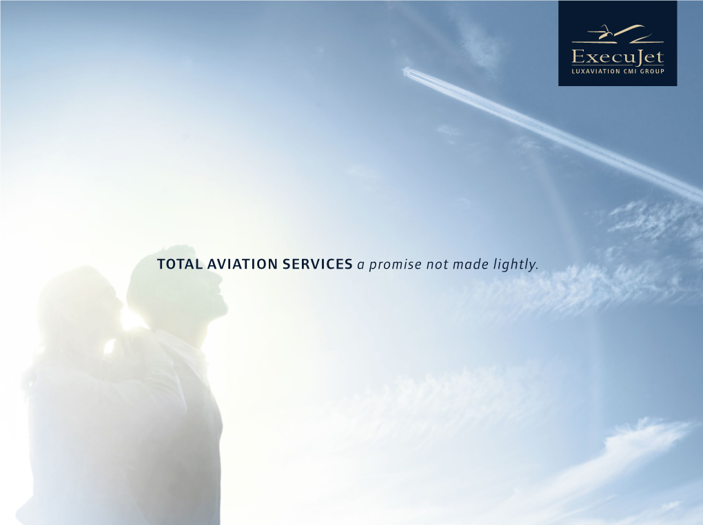 TOTAL AVIATION SERVICES a Promise Not Made Lightly