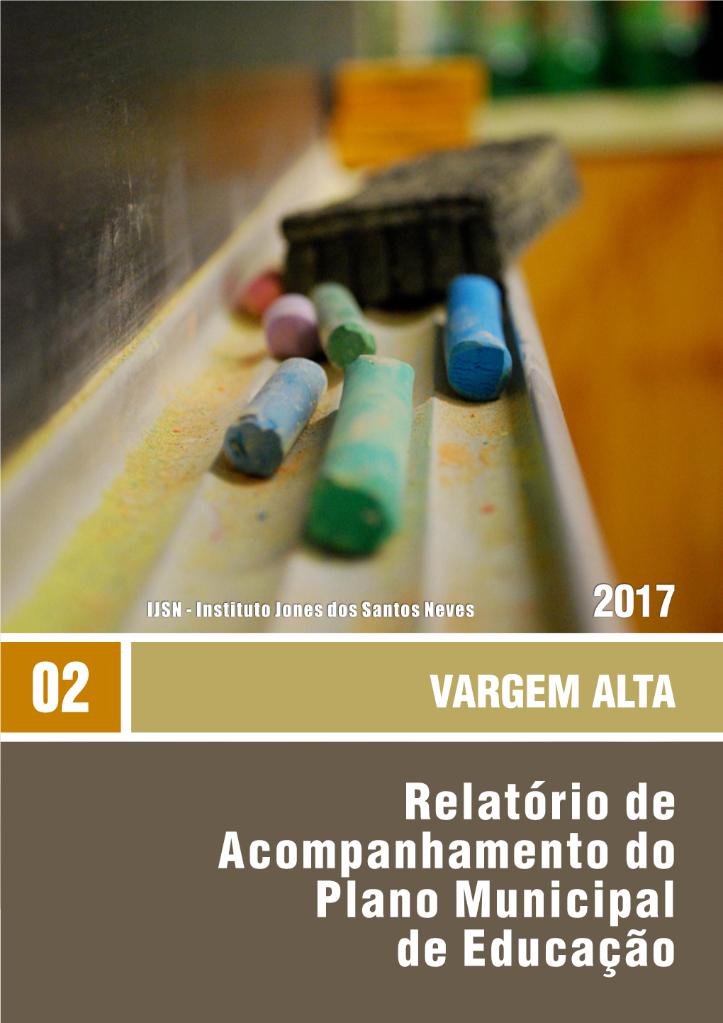 Relatório De Acompanhamento Do Plano Municipal De Educação GOVERNO DO ESTADO DO ESPÍRITO SANTO Paulo César Hartung Gomes