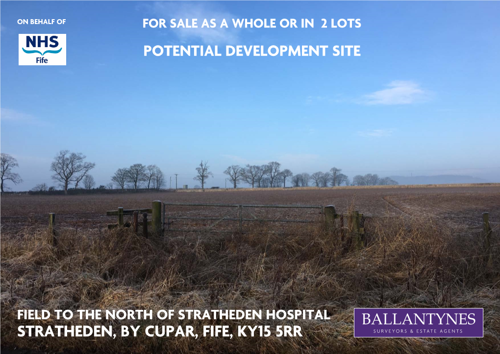 Stratheden, by Cupar, Fife, Ky15 5Rr Surveyo Rs & Estate Agents Field to the North of on Behalf of Stratheden Hospital Stratheden, by Cupar, Fife Ky15 5Rr