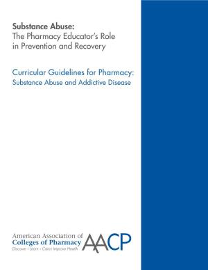 Substance Abuse: the Pharmacy Educator’S Role in Prevention and Recovery