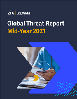 Global Threat Report Mid-Year 2021 Introduction